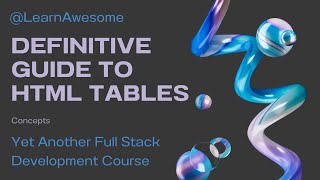 Definitive Guide To HTML Tables  Concepts [upl. by Meekah]