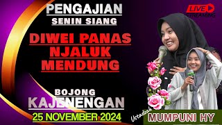 PENGAJIAN SENIN SIANG 25 NOV 2024 quot DIWEI PANAS NJALUK MENDUNG quot MUMPUNI HY BOJONG [upl. by Nytsirt]