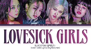 BLACKPINK Lovesick Girls Lyrics Color Coded Lyrics [upl. by Dugaid771]