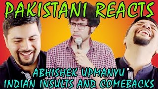 Pakistani Reacts to Indian Insults amp Comebacks by Abhishek Upmanyu [upl. by Statis]