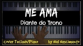 🎹 Me Ama  Diante do Trono Niel Nascimento  Teclado Cover [upl. by Udall]