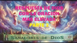 RESPUESTA DE DIOS CON LA ORACION MAS ELEVADA PARTE 2 [upl. by Brag148]