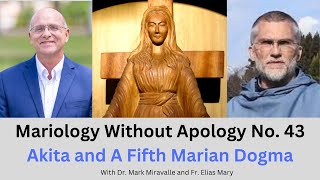 Mariology Without Apology No 43  Akita and a Fifth Marian Dogma [upl. by Uy371]