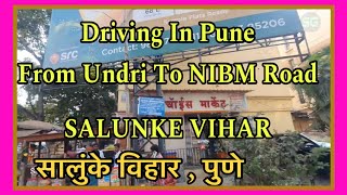 Pune City Undri To NIBM Road And Salunke Vihar Market [upl. by Lipscomb]