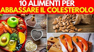 10 Alimenti per ABBASSARE il COLESTEROLO Cattivo 🔴✅ [upl. by Asir]