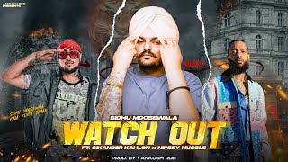 Watch Out  Sidhumoosewala Ft Sikander Kahlo amp Nipsey Hussel  Ankush Rdb [upl. by Nirehs314]