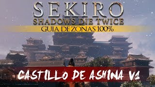 Sekiro Shadows Die Twice Guia de Zonas 100  Castillo de Ashina V1 Objetos vestigios etc [upl. by Aikemit]