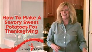 How to Make Savory Sweet Potatoes for Thanksgiving by Leanne Ely [upl. by Vincentia626]