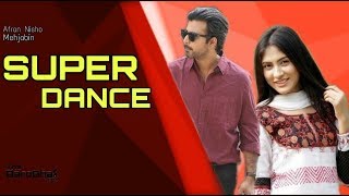 Super Dance  full video song  Afran Nisho  Mehjabin  BaroBhai LTD  DJ Snak [upl. by Ahseikram]