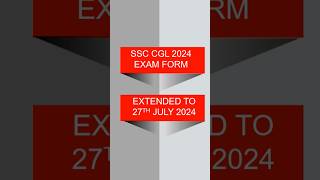 SSC CGL 2024 EXAM  ONLINE REGISTRATION FORM EXTENDED TO 27th July 2024 [upl. by Sitrik]