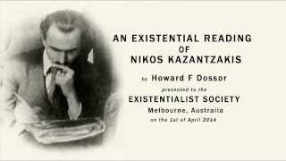 AN EXISTENTIAL READING OF NIKOS KAZANTZAKIS [upl. by Neenej429]