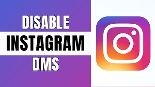 How to Disable DMs on Instagram  Turn Off Direct Messages on Instagram [upl. by Heer156]