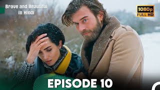 Brave and Beautiful in Hindi  Episode 10 Hindi Dubbed FULL HD [upl. by Idzik]