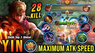 28 Kills  MANIAC Yin Maximum Attack Speed Build is Broken  Build Top 1 Global Yin  MLBB [upl. by Kery]