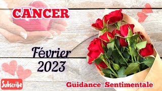 CANCER  Guidance Sentimentale  FÉVRIER 2023 Une transformation positive en vous [upl. by Tayyebeb]