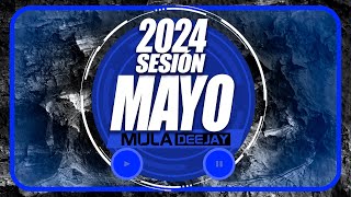 Sesion MAYO 2024 MIX Reggaeton Comercial Trap Dembow Tech House Mula Deejay [upl. by Sirob186]