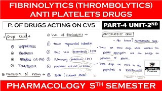 Fibrinolytics  Antiplatelet drugs  Thrombolytics  Part 4 Unit 2  Pharmacology 5th sem [upl. by Cynthy218]