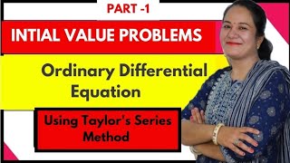 INITIAL VALUE PROBLEMS FOR ORDINARY DIFFERENTIAL EQUATIONS USING TAYLORS SERIES METHOD [upl. by Laved]