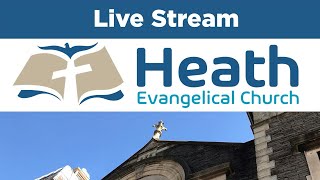 Morning Service  Sunday 4 August 2024  Heath Evangelical Church Livestream [upl. by Rea]