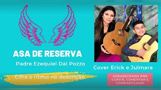 Asa de reserva  padre Ezequiel Dal Pozzo cover Erick e Julmara [upl. by Jarrod]