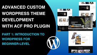 Advanced WordPress Theme Development  ACF Pro Plugin  Introduction to WordPress For Beginnerlevel [upl. by Uuge]