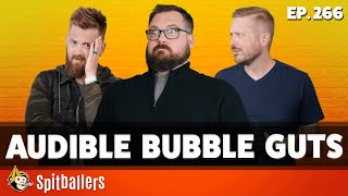 Audible Bubble Guts amp Things To Not Waste Your Money On  Episode 266  Spitballers Comedy Show [upl. by Warthman]