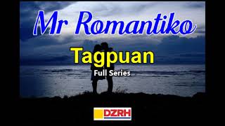 MR ROMANTIKO  Tagpuan Full Series [upl. by Dohsar178]