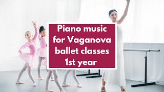 🎼BALLET MUSIC for KIDS 👼 VAGANOVA ballet class 1st year PIANO MUSIC for children to DANCE [upl. by Kellyn]