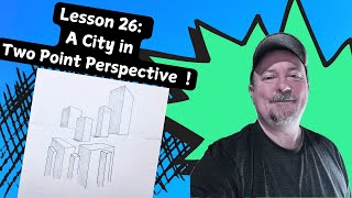 Lesson 26 Drawing a City in Two Point Perspective [upl. by Kovacev]