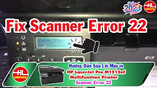 How to fix Scanner Error 22 HP LaserJet Pro M1212nf  Vi Tính Huỳnh Lâm [upl. by Eph423]