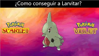 Como conseguir a Larvitar en Pokemon Escarlata y Purpura [upl. by Bratton]