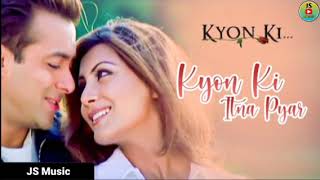 Kyon Ki Itna Pyar  Kyon Ki  Salman Khan Rimi Sen Kareena Kapoor Udit Narayan Alka Yagnik [upl. by Moyer]