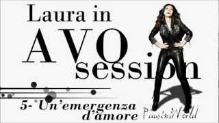 Laura Pausini  Avo Session Audio  5 Unemergenza damore [upl. by Labannah]