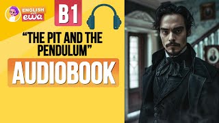 quotThe Pit and the Pendulumquot English Audiobook Level B1 💀 Learn English Through Short Story 🎧 [upl. by Lucine965]