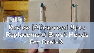 Review Aliexpress 4pcs Replacement Brush Heads For OralB Electric Toothbrush Advance PowerVital [upl. by Beaston]