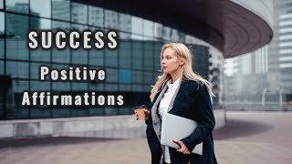 Powerful Positive Affirmations For Success [upl. by Anaer173]