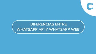 Diferencias entre WhatsApp API y WhatsApp Web [upl. by Aivatnwahs]