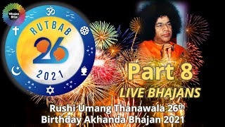 Part 8 RUTBAB2021 LIVE  LIVE Bhajans [upl. by Jeffries]