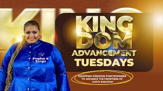 KINGDOM ADVANCEMENT TUESDAYS  PROPHET K ZUNGU [upl. by Florella]