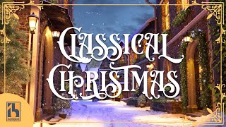 Classical Music for Christmas [upl. by Clarhe]