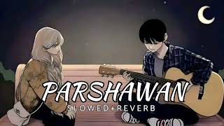 Parshawan   Slowed  Reverb  Harnoor Lofi  music Punjabi Lofi Song [upl. by Anahcar]