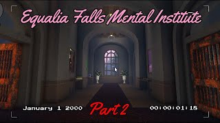 I went back to Equalia Falls Mental Institute for the second time [upl. by Peace]