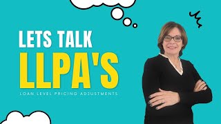 What do the Loan Level Pricing Adjustments mean to you LLPAs Explained [upl. by Berstine]