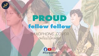 fellow fellow  Proud Saxophone Cover by Sanpond AUDIO [upl. by Goldie]