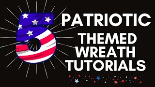 5 DIY PATRIOTIC WREATH TUTORIALS  Step By Step Wreath Making  How To Make A Deco Mesh Wreaths [upl. by Poucher]