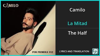 Camilo  La Mitad Lyrics English Translation  ft Christian Nodal  Spanish and English Dual Lyrics [upl. by Lanie]