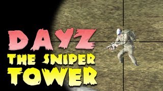 The Sniper Tower  DayZ [upl. by Resa]