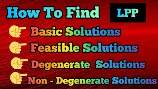 Basic Feasible Solutions in LPP  Degenerate Solutions of LPP  Non Degenerate Solutions of LPP [upl. by Ottillia]