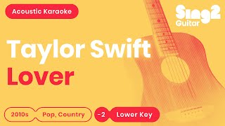 Taylor Swift  Lover Lower Key Karaoke Acoustic [upl. by Glick539]