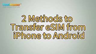 How to Transfer eSIM from iPhone to Android 2 Methods [upl. by Ermanno]